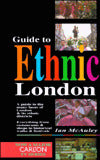 Guide to Ethnic London: A guide to the many faces of London & its ethnic districts