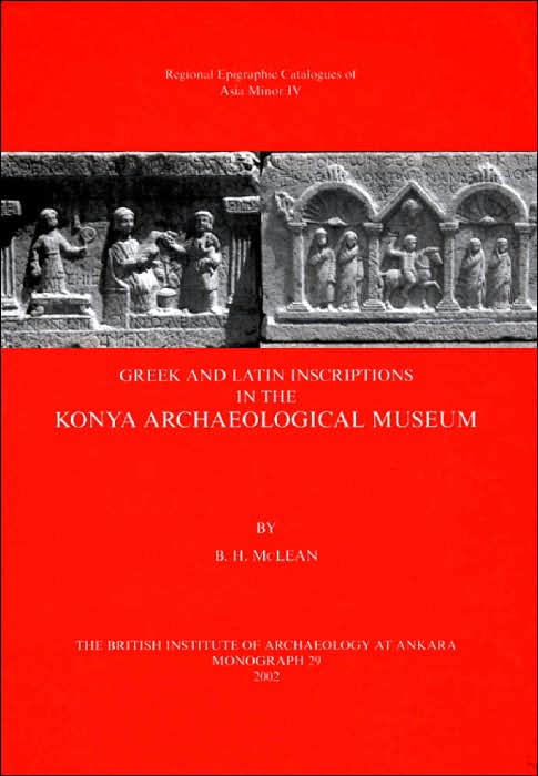 Greek and Latin Inscriptions in the Konya Archaeological Museum