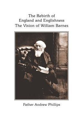 The Rebirth of England and English: The Vision of William Barnes