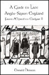 A Guide to Late Anglo-Saxon England: From Aelfred to Eadgar II