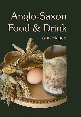 Anglo-Saxon Food and Drink: Production, Processing, Distribution, and Consumption