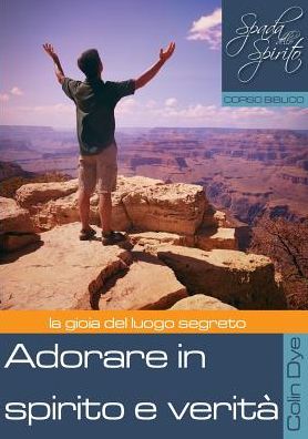 Adorare in spirito e verità