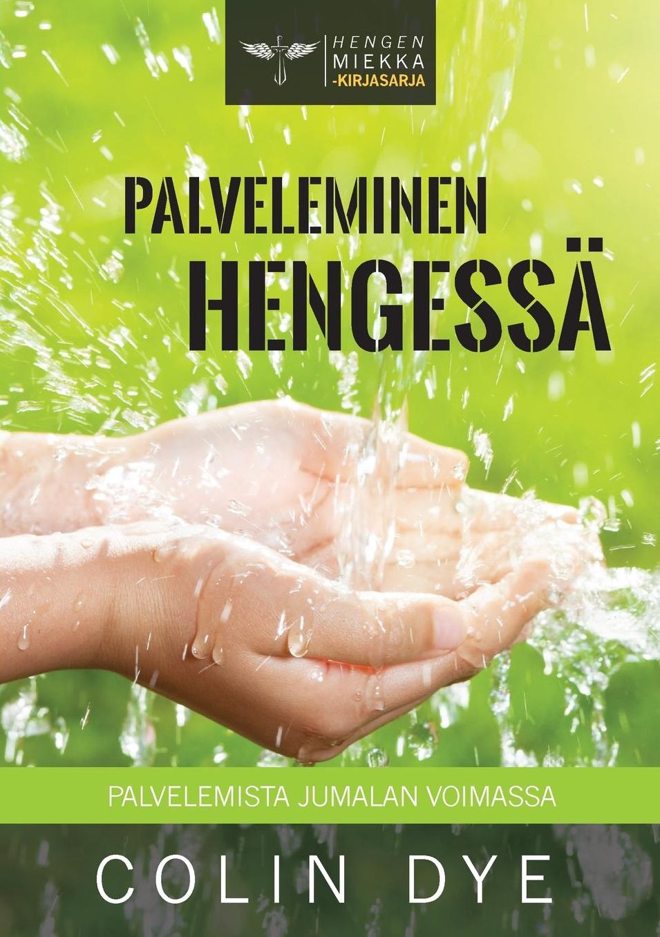 Palveleminen Hengessä: Palvelemista Jumalan voimassa