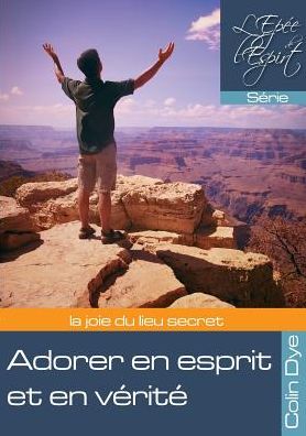 Adorer en esprit et en vérité