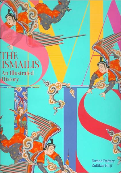 The Ismailis: An Illustrated History