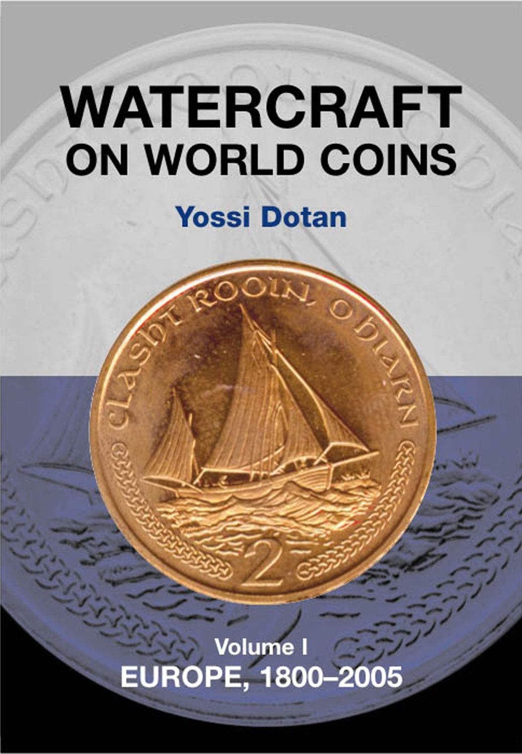 Watercraft on World Coins: Volume I: Europe, 1800-2005