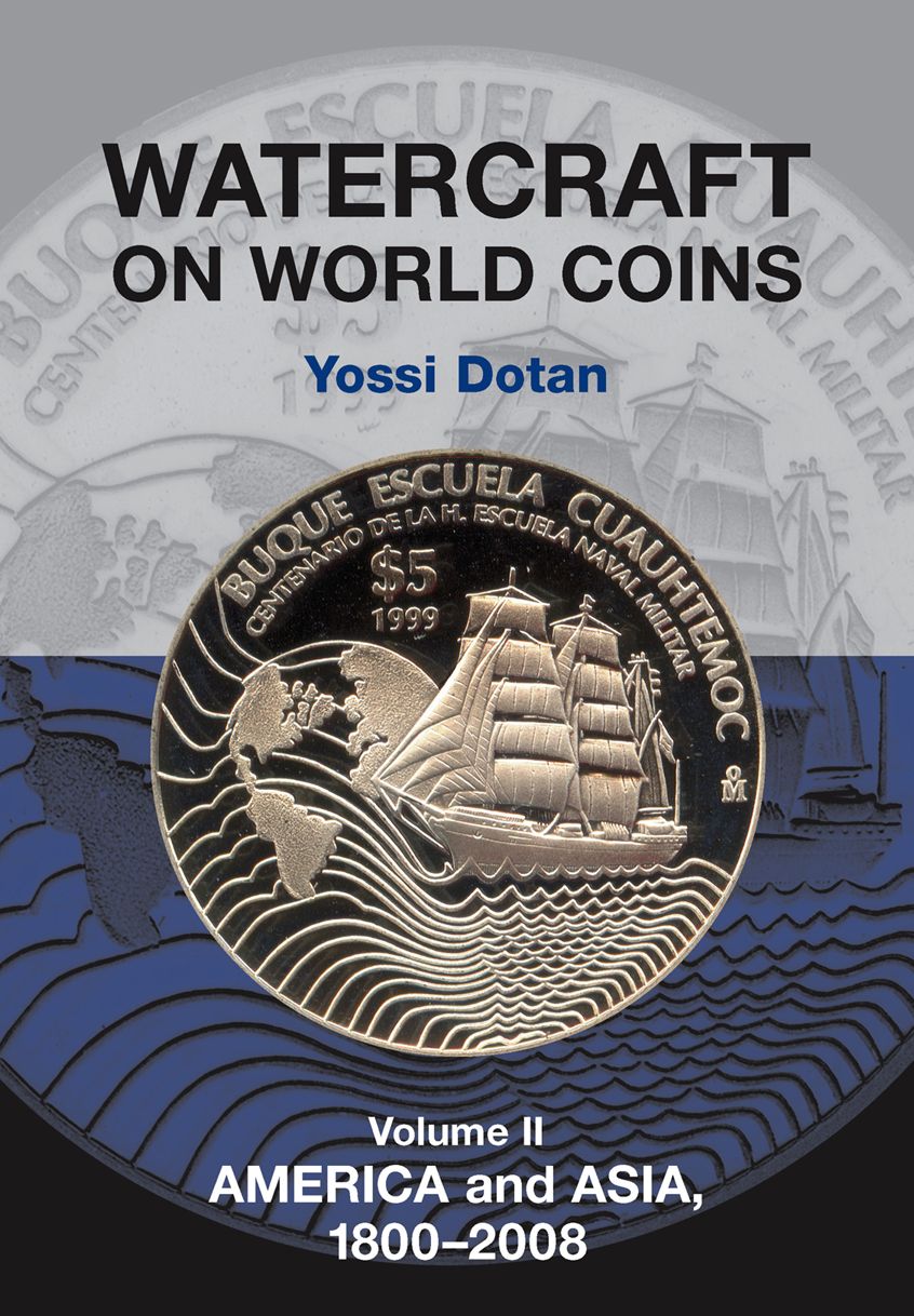 Watercraft on World Coins: Volume II: America and Asia, 1800-2008