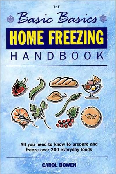 The Basic Basics Home Freezing Handbook (Basic Basics Series)