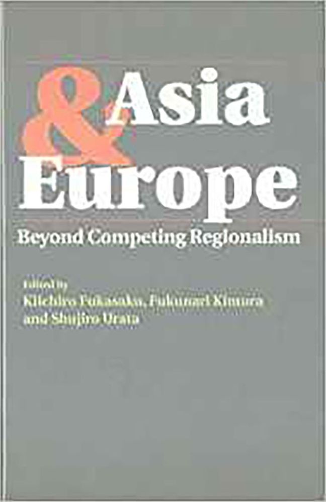 Asia and Europe: Beyond Competing Regionalism