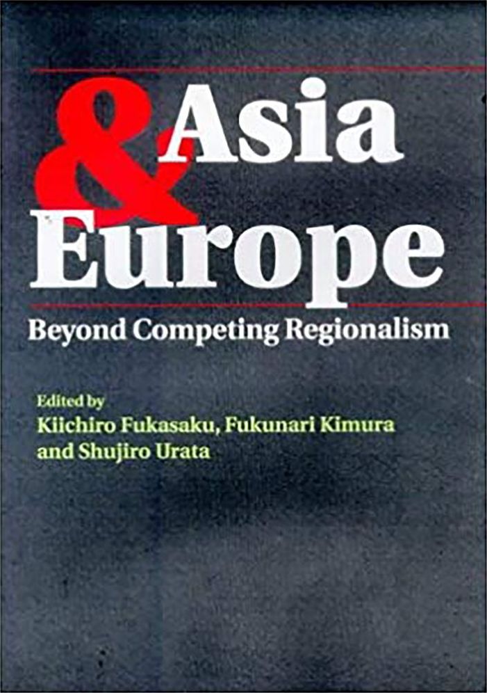 Asia and Europe: Beyond Competing Regionalism
