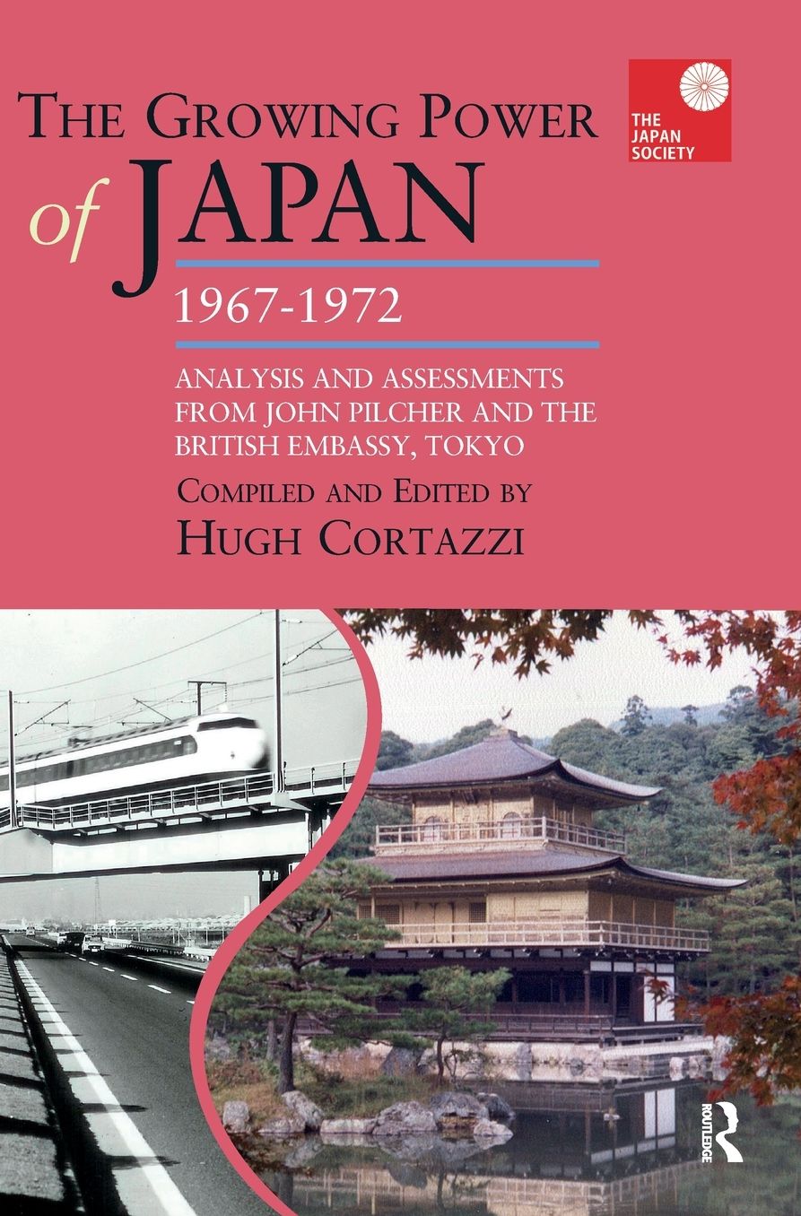 The Growing Power of Japan, 1967-1972: Analysis and Assessments from John Pilcher and the British Embassy, Tokyo