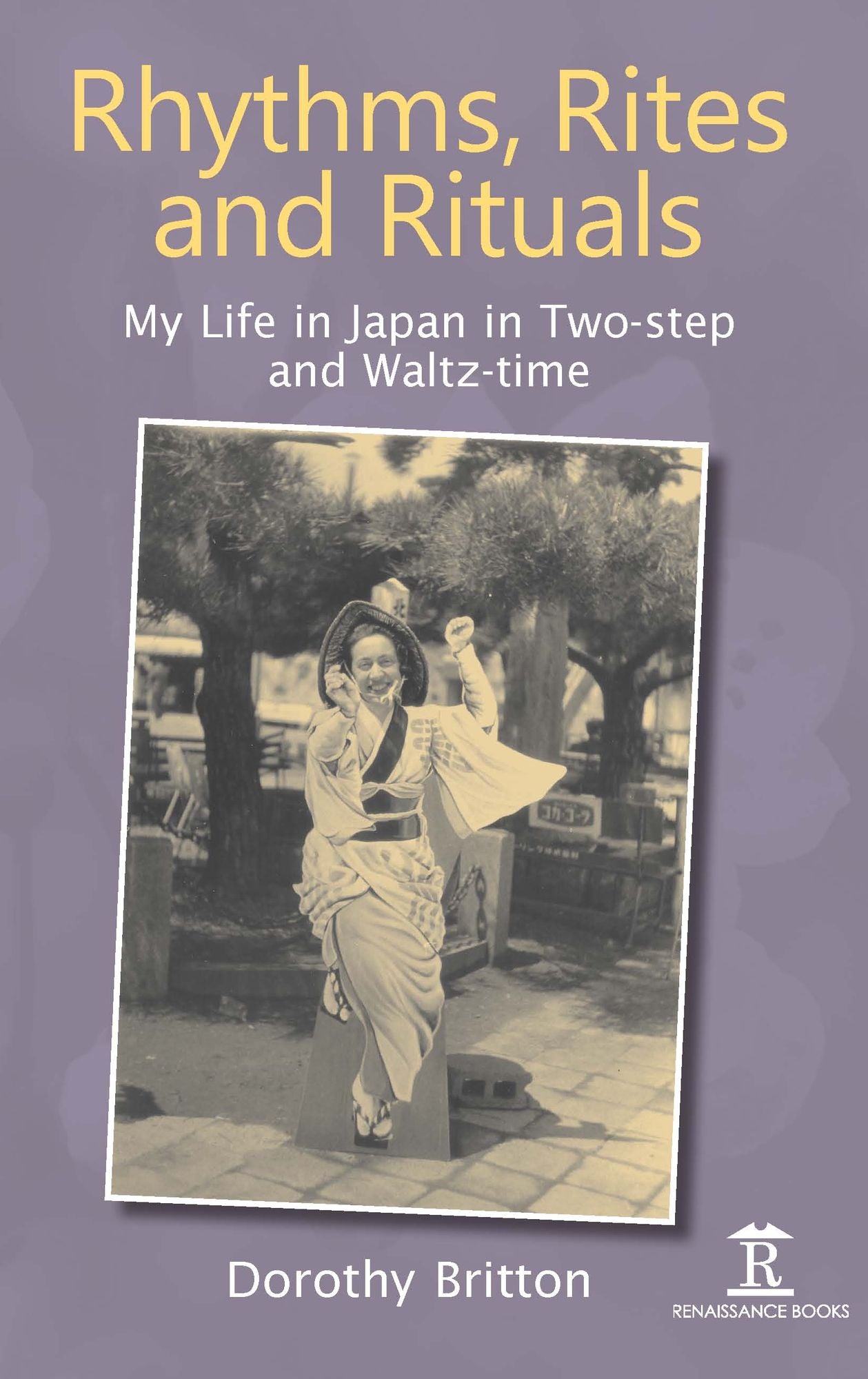 Rhythms, Rites and Rituals: My Life in Japan in Two-step and Waltz-time