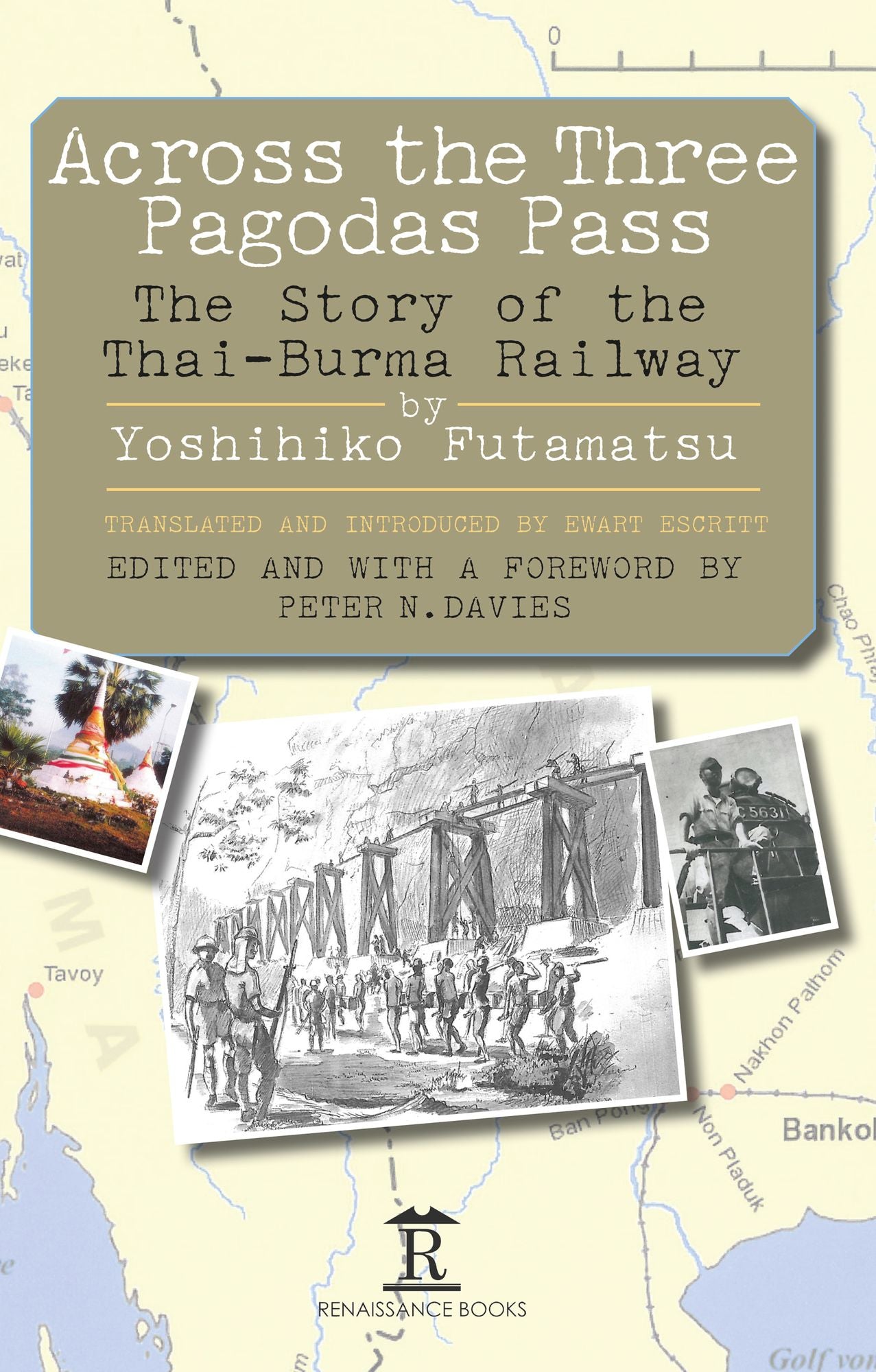 Across the Three Pagodas Pass: The Story of the Thai-Burma Railway