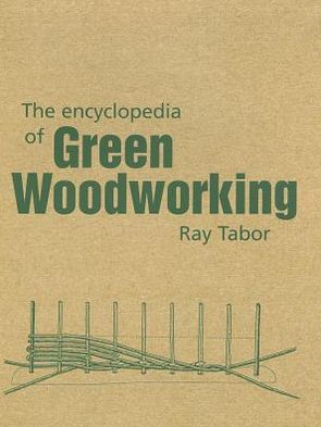 The Encyclopedia of Green Woodworking