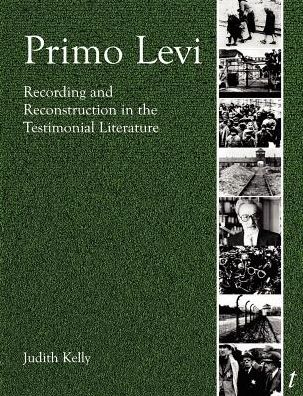 Primo Levi: Recording and Reconstruction in the Testimonial Literature