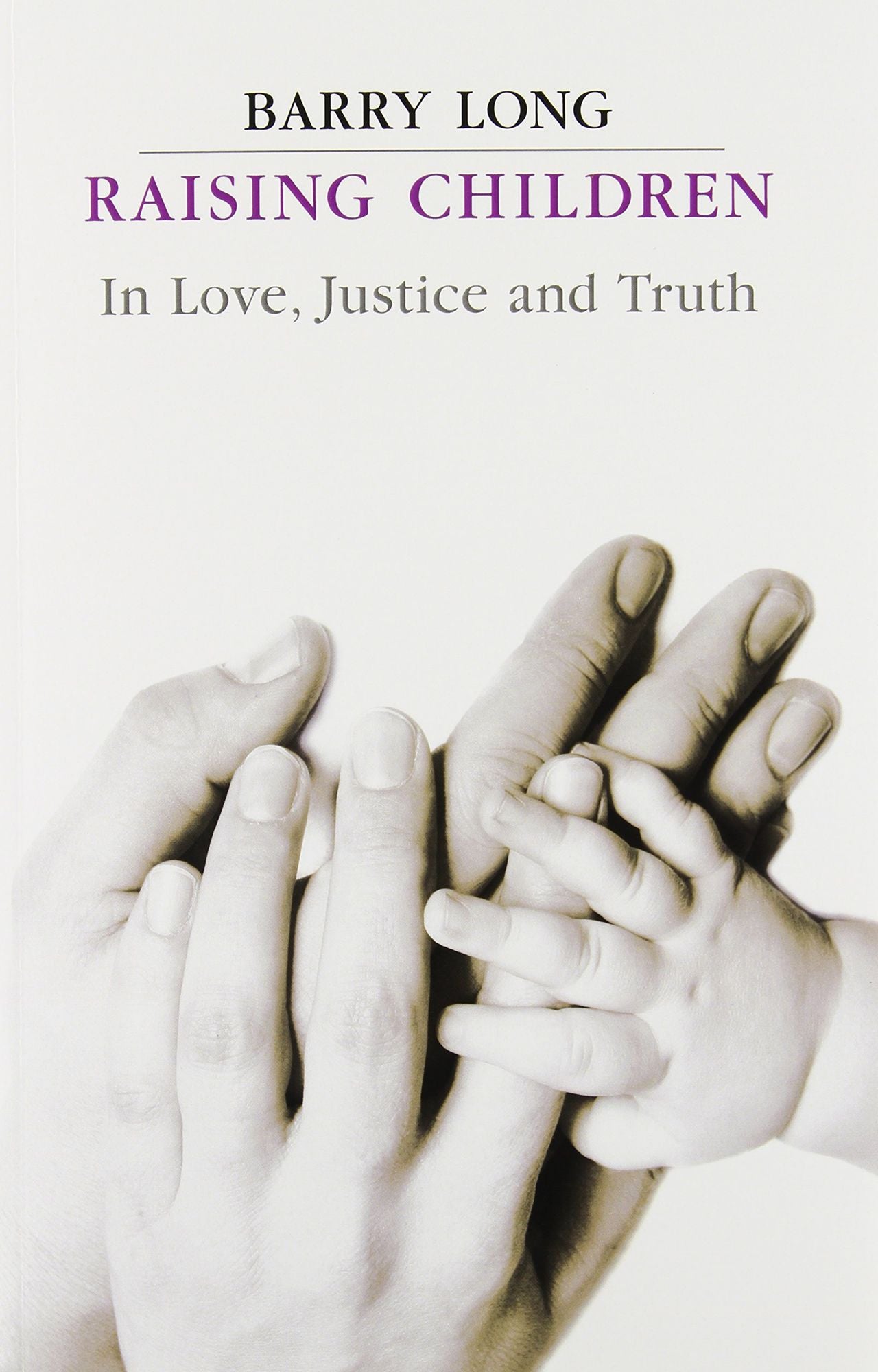 Raising Children: In Love, Justice and Truth