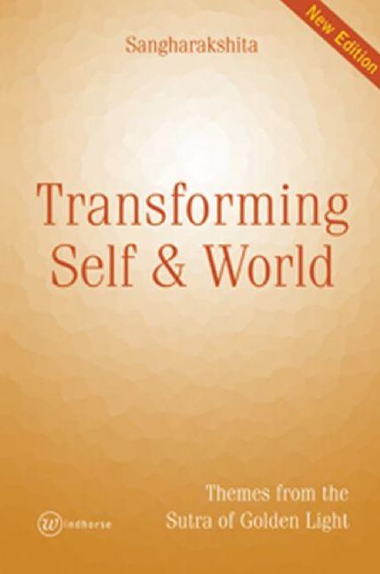 Transforming Self and World New Edition: Themes from the Sutra of Golden Light