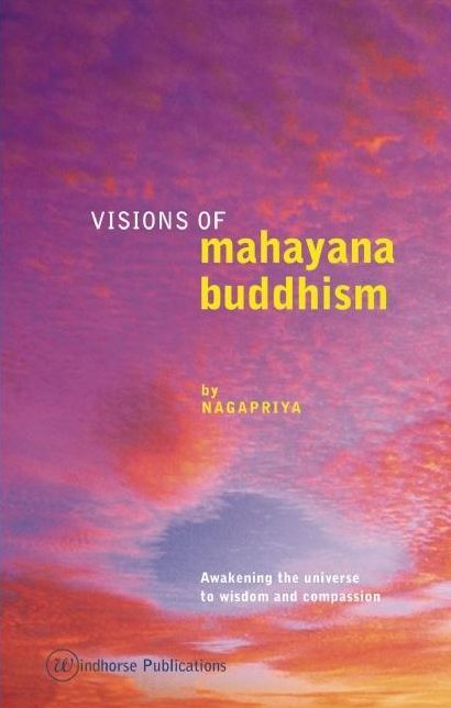 Visions of Mahayana Buddhism: Awakening the Universe to Wisdom and Compassion