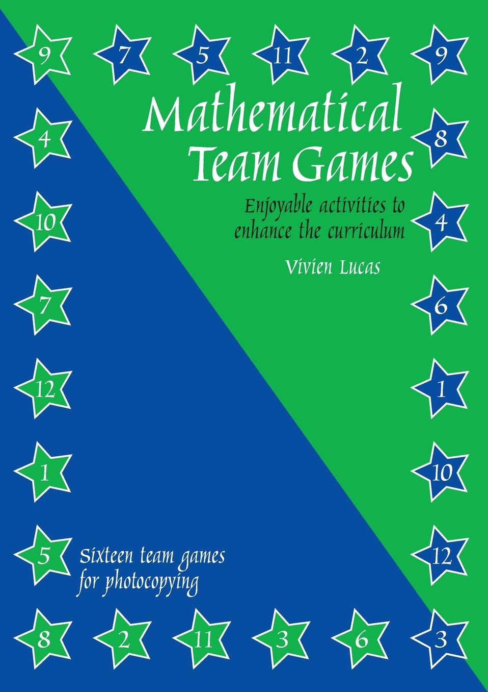 Mathematical Team Games: Enjoyable activities to enhance the curriculum