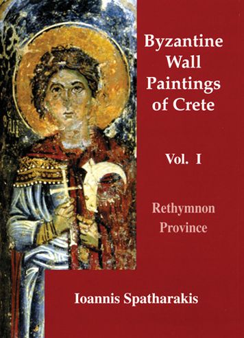 Byzantine Wall-Paintings of Crete: Rethymnon Province Volume 1