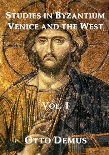Studies in Byzantium, Venice and the West, Volume I