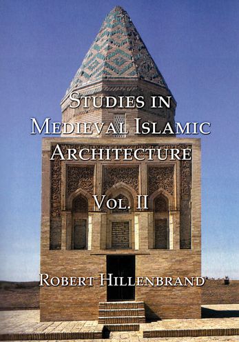 Studies in Medieval Islamic Architecture, Volume 2