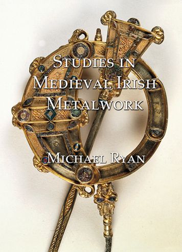 Studies in Medieval Irish Metalwork