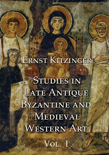 Studies in Late Antique, Byzantine and Medieval Western Art, Volume 1: Studies in Late Antique and Byzantine Art