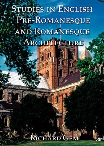 Studies in English Pre-Romanesque and Romanesque Architecture Volumes I and II