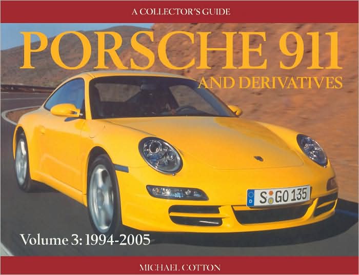 Porsche 911 and Derivatives, Volume 3: 1995-2005