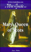 A Wee Guide To Mary, Queen Of Scots