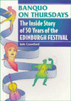 Banquo on Thursdays: The Inside story of 50 Years of the Edinburgh Festival