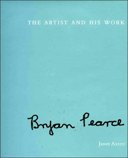 Bryan Pearce: The Artist and His Work