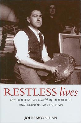 Restless Lives: The Bohemian World of Rodrigo and Elinor Moynihan