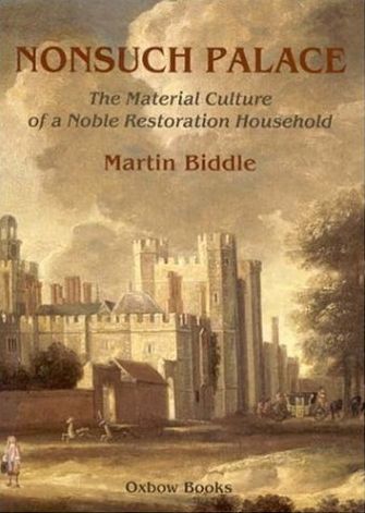 Nonsuch Palace: The Material Culture of a Noble Restoration Household