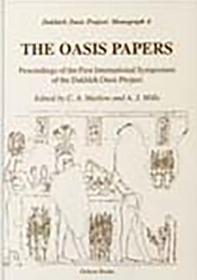 The Oasis Papers 1: Proceedings of the First International Symposium of the Dakhleh Oasis Project