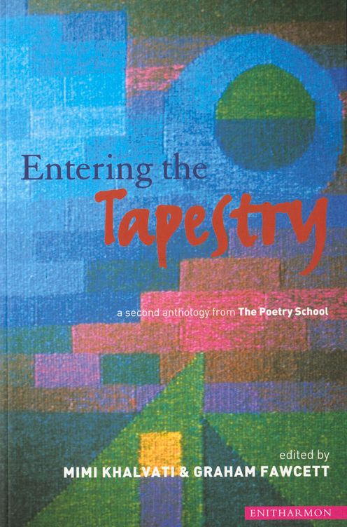 Entering the Tapestry: A Second Anthology from The Poetry School