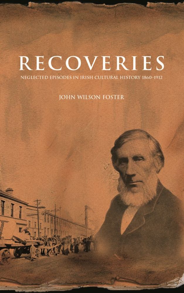 Recoveries: Neglected Episodes in Irish Cultural History 1860-1912
