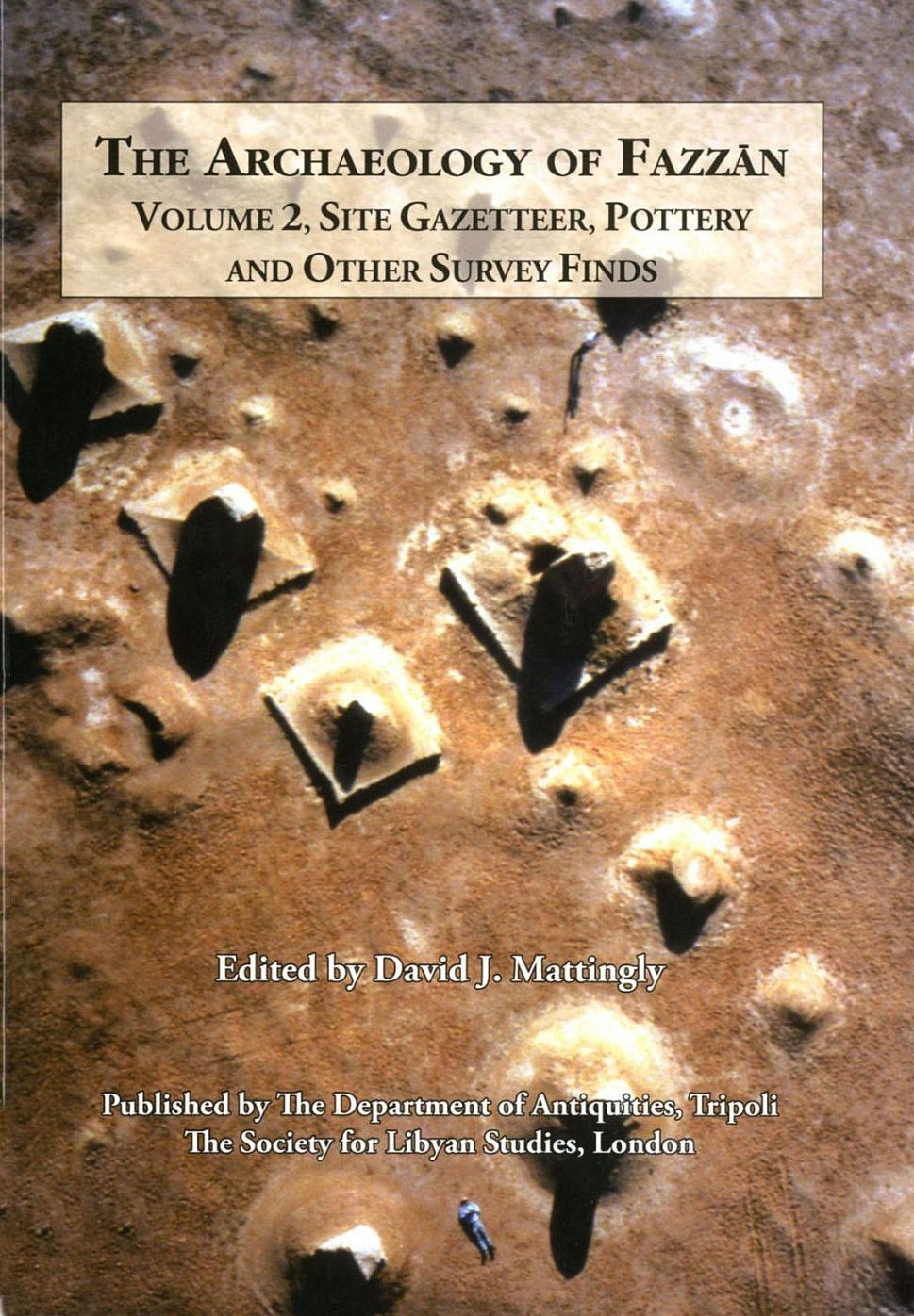 Archaeology of Fazzan Vol. 2: Site Gazetteer, Pottery and other Survey Finds