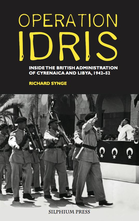 Operation Idris: Inside the British Administration of Cyrenaica and Libya, 1942-52