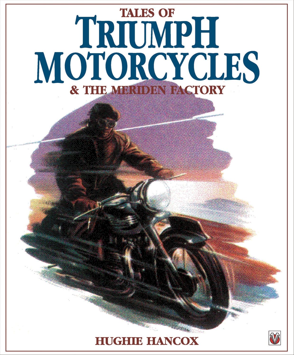 Tales of Triumph Motorcycles and the Meriden Factory