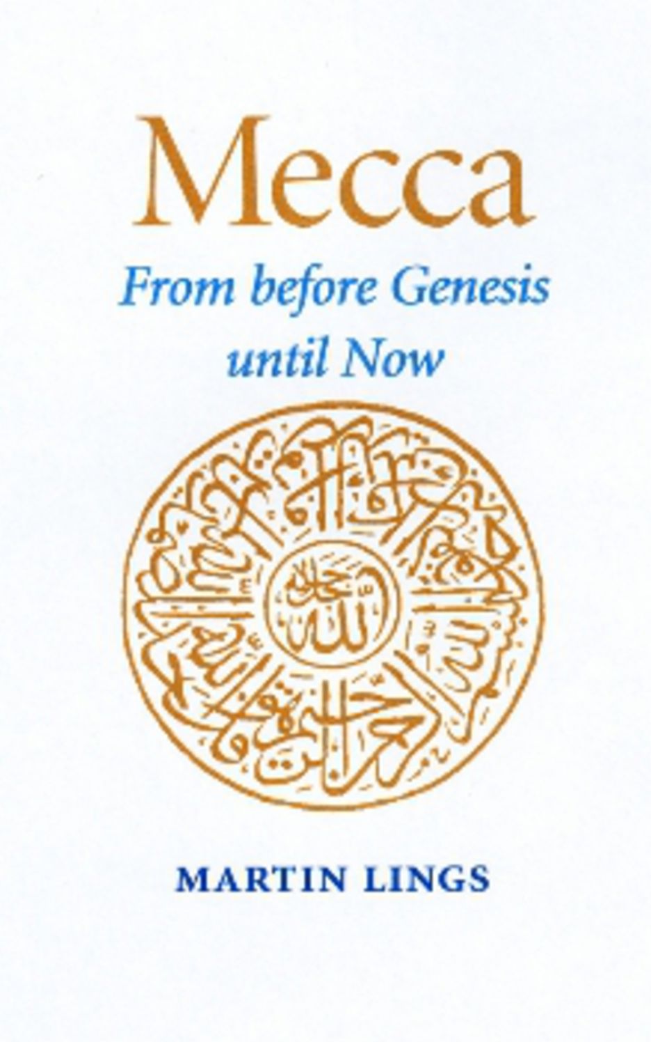 Mecca: From Before Genesis Until Now