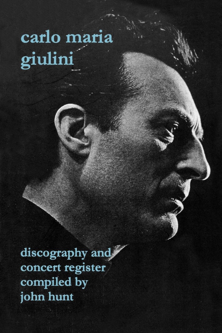 Carlo Maria Giulini. Discography And Concert Register. [2002].