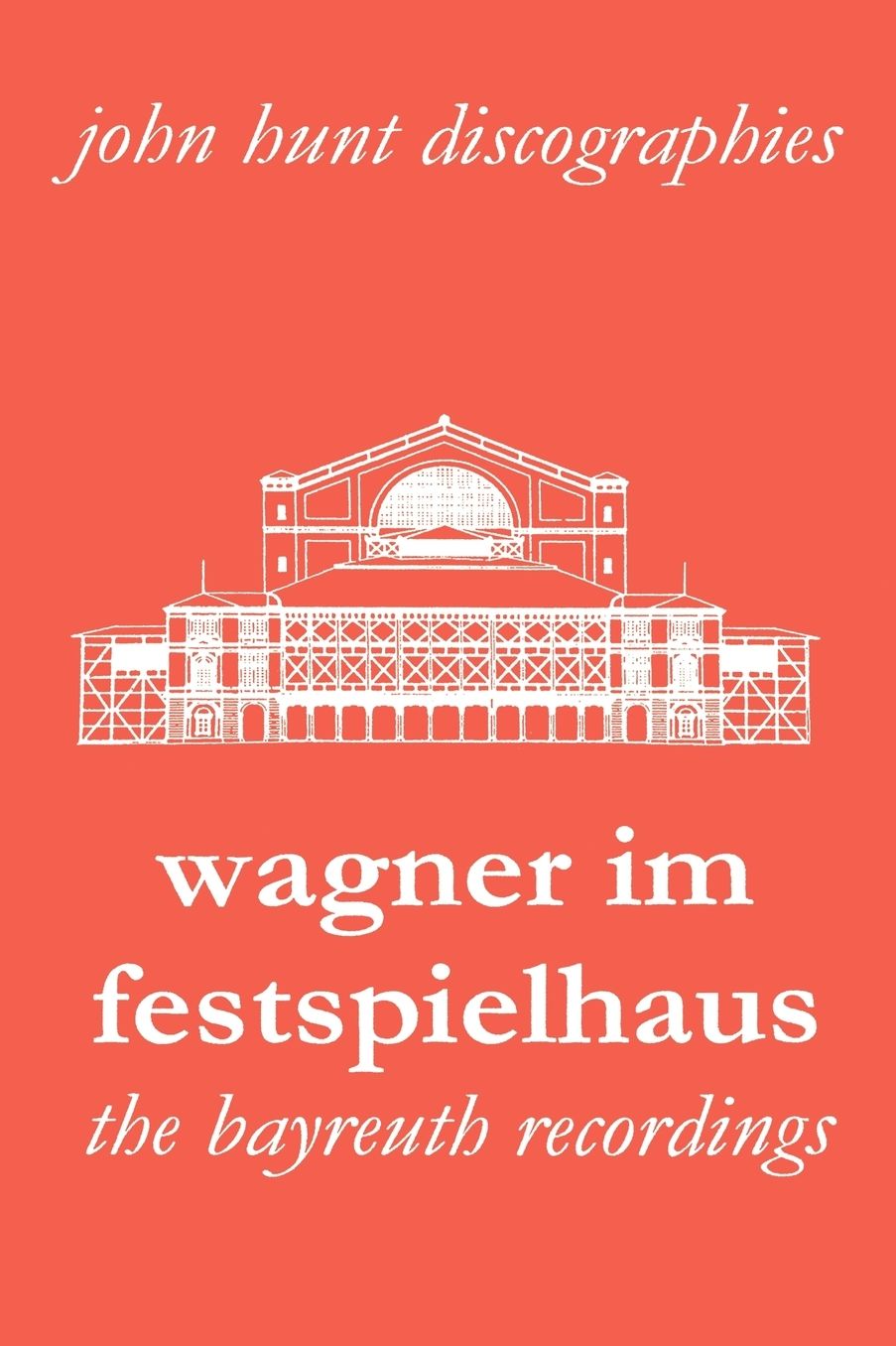 Wagner Im Festspielhaus. Discography Of The Bayreuth Festival. [2006].