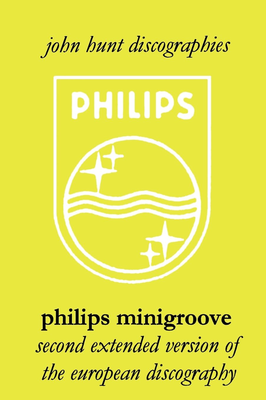 Philips Minigroove. Second Extended Version Of The European Discography. [2008].