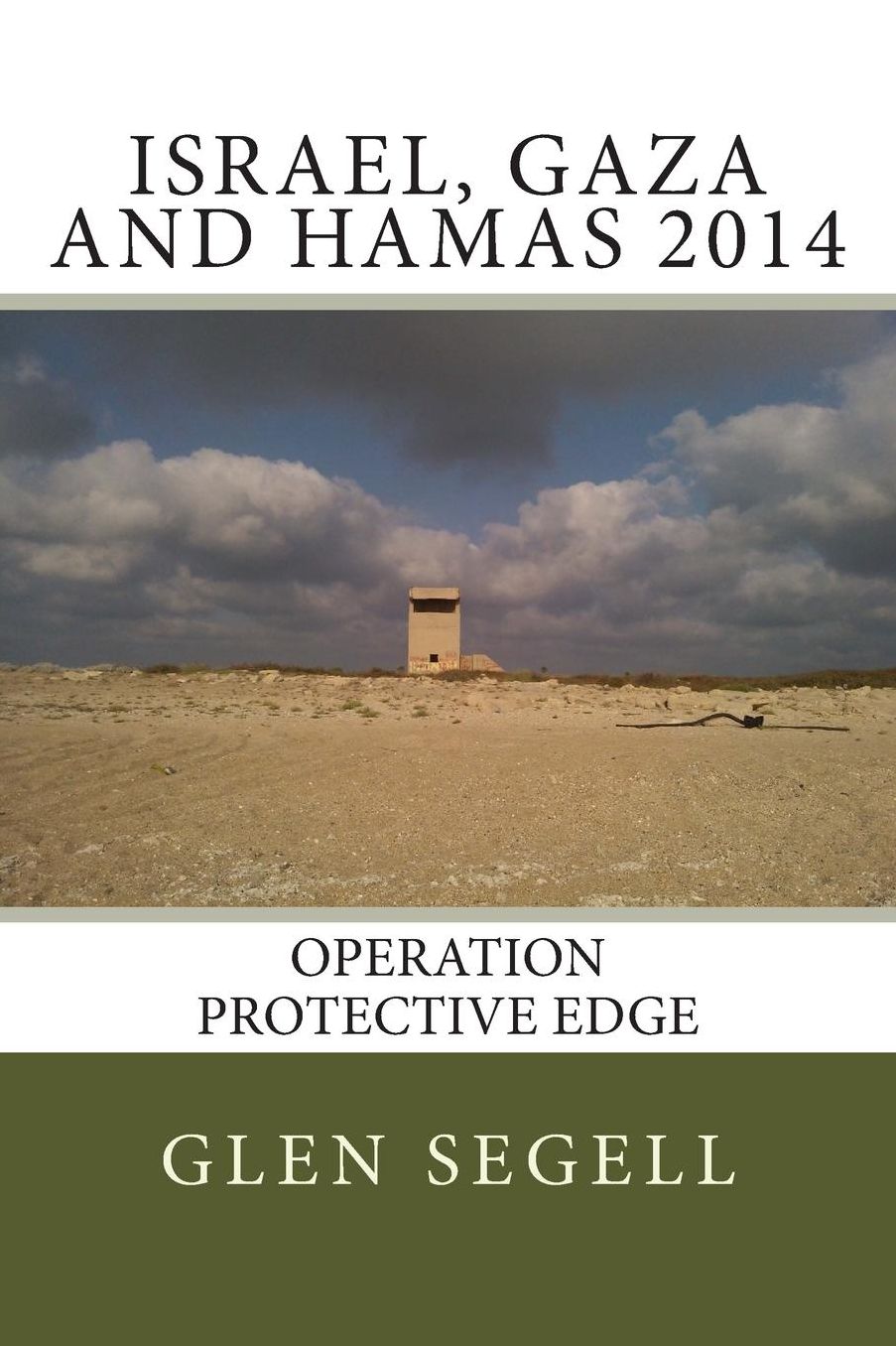 Israel, Gaza and Hamas 2014: Operation Protective Edge