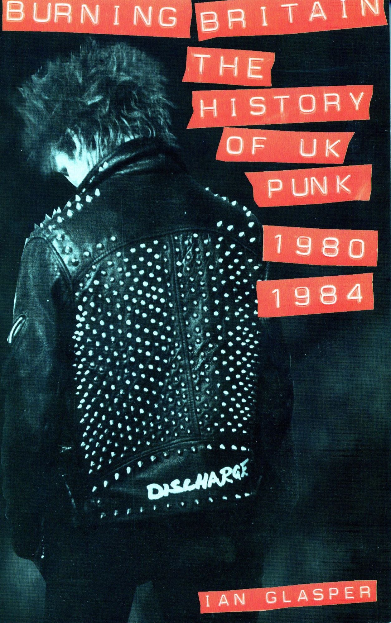 Burning Britain: The History of UK Punk 1980-1984