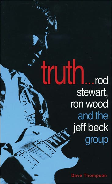 Truth...: Rod Stewart, Ron Wood and The Jeff Beck Group