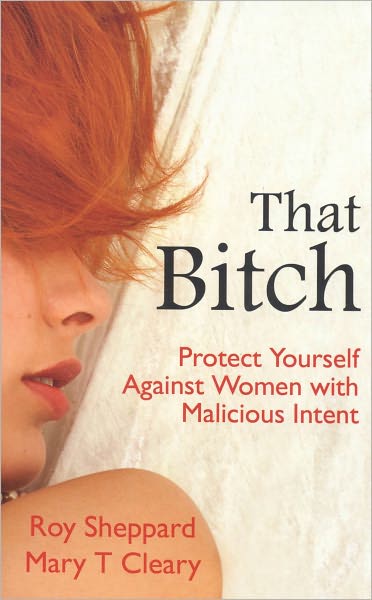 That Bitch: Protect Yourself Against Women with Malicious Intent