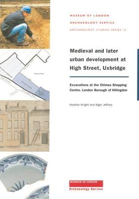 Medieval and Later Urban Development at High Street, Uxbridge